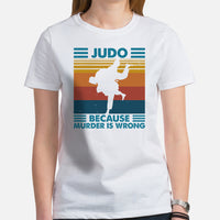 Judo T-Shirt - Mixed Martial Arts Attire, Wear, Clothes, Outfit - Gifts for Fighters, Wrestlers - Judo Because Murder Is Wrong Tee - White, Women