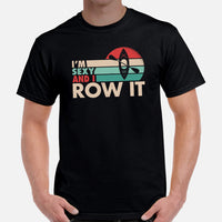 Lake Wear, Apparel - Vacation Outfit, Clothes - Gift Ideas for Kayaker, Outdoorsman, Nature Lovers - Funny I'm Sexy And I Row It Tee - Black, Men