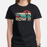 Lake Wear, Apparel - Vacation Outfit, Clothes - Gift Ideas for Kayaker, Outdoorsman, Nature Lovers - Funny I'm Sexy And I Row It Tee - Black, Women
