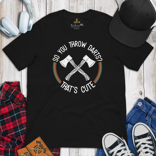 Lumberjack Shirt - Gift for Logger, Carpenter, Axe Thrower - Logging, Axe Throwing Outfit, Clothes - So You Throw Darts That's Cute Tee - Black