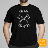 Lumberjack T-Shirt - Gift for Logger, Carpenter, Axe Thrower - Logging, Axe Throwing, Carpentry Outfit, Clothes - I'm The Axe-Pert Tee - Black, Plus Size