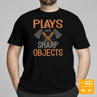 Lumberjack T-Shirt - Gift for Logger, Carpenter, Axe Thrower - Logging, Axe Throwing, Carpentry Outfit - Play With Sharp Objects Tee - Black, Plus Size