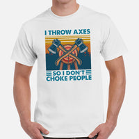 Lumberjack T-Shirt - Gift for Logger, Carpenter, Axe Thrower - Logging, Axe Throwing Outfit - I Throw Axes So I Don't Choke People Tee - White, Men