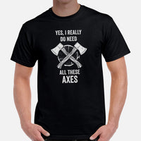 Lumberjack T-Shirt - Gift for Logger, Carpenter, Axe Thrower - Logging, Carpentry Outfit, Clothes - I Really Do Need All These Axes Tee - Black, Men