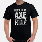 Lumberjack T-Shirt - Gift for Logger, Carpenter, Axe Thrower - Logging, Hatchet Axe Throwing Outfit - Funny Don't Be An Axe Hole Tee - Black, Men