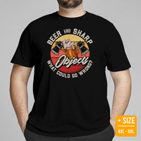 Lumberjack T-Shirt - Gift for Logger, Carpenter, Beer Lover - Logging Outfit, Clothes - Beer And Sharp Objects What Could Go Wrong Tee - Black, Plus Size