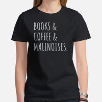 Malinois Dog Themed Clothes & Attire - Canine Tee Shirts For Humans - Gifts for Coffee & Dog Lovers - Books, Coffee, Malinoises T-Shirt - Black, Women
