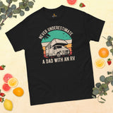 RV Campervan Motorhome Shirt - Overlanding, Road Trip Shirt - Never Underestimate A Dad With An RV Shirt - Father's Day Gift for Camper - Black