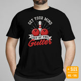 Men's & Women's Bowler T-Shirt, Outfit - Bowling Alley Themed Party Favors - Gifts for Bowlers - Get Your Mind Out Of The Gutter Tee - Black, Plus Size