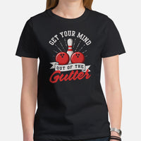 Men's & Women's Bowler T-Shirt, Outfit - Bowling Alley Themed Party Favors - Gifts for Bowlers - Get Your Mind Out Of The Gutter Tee - Black, Women