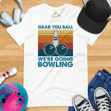 Men's & Women's Bowler T-Shirt, Outfit - Bowling Alley Themed Party Favors - Gifts for Bowlers - Grab Your Ball We're Going Bowling Tee - White