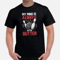 Men's & Women's Bowler T-Shirt, Outfit - Bowling Alley Themed Party Favors - Gifts for Bowlers - My Mind Is Always In The Gutter Tee - Black, Men