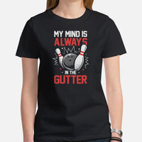 Men's & Women's Bowler T-Shirt, Outfit - Bowling Alley Themed Party Favors - Gifts for Bowlers - My Mind Is Always In The Gutter Tee - Black, Women