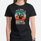 Men's & Women's Bowler T-Shirt, Outfit - Bowling Alley Themed Party Favors - Presents, Gifts for Bowlers - Funny Born To Bowl Tee - Black, Women