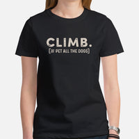 Mountaineering Shirt - Gifts for Climbers, Hikers, Outdoorsy Men, Dog Lovers - Hiking Outfit - Funny Climb And Pet All The Dogs Tee - Black, Women