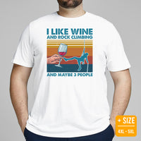 Mountaineering Shirt - Gifts for Climbers, Hikers, Outdoorsy Men, Wine Lovers - I Like Wine And Rock Climbing And Maybe 3 People Tee - White, Plus Size