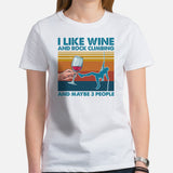 Mountaineering Shirt - Gifts for Climbers, Hikers, Outdoorsy Men, Wine Lovers - I Like Wine And Rock Climbing And Maybe 3 People Tee - White, Women