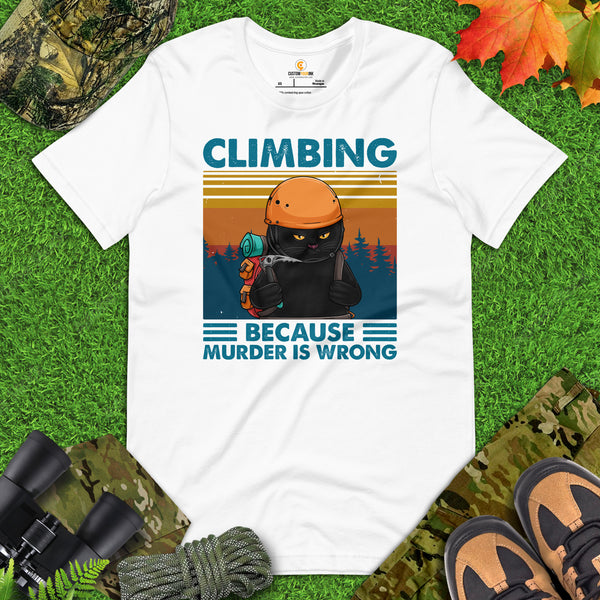 Mountaineering T-Shirt - Gifts for Climbers, Hikers, Outdoorsy Men, Cat Lovers - Hiking Outfit - Climbing Because Murder Is Wrong Tee - White