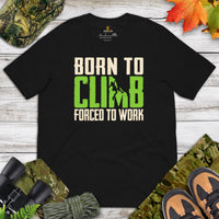 Rock Climbing Shirt - Hiking Shirt, Mountaineering T-Shirt, Mountain Dude Shirt - Gifts for Hikers, Climbers - Funny Born To Climb Shirt - Black