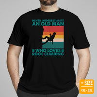 Mountaineering T-Shirt - Gifts for Rock Climbers, Outdoorsy Mountain Men - Never Underestimate An Old Man Who Loves Rock Climbing Tee - Black, Plus Size