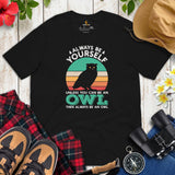 Camping T-Shirt - Presents, Gift Ideas for Bird & Nature Lovers, Birdwatchers, Birders - Woodsy Owl Tee Shirt - Always Be Yourself T-Shirt - Black