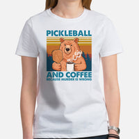 Pickleball Shirt - Pickle Ball Sport Outfit, Clothes - Gifts for Pickleball Players - Pickleball And Coffee Because Murder Is Wrong Tee - White, Women