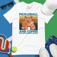 Pickleball Shirt - Pickle Ball Sport Outfit, Clothes - Gifts for Pickleball Players - Pickleball And Coffee Because Murder Is Wrong Tee - White