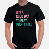 Pickleball T-Shirt - Pickle Ball Sport Clothes For Men & Women - Gifts for Pickleball Players - It's A Good Day To Play Pickleball Tee - Black, Men