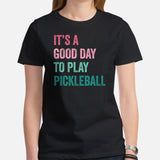 Pickleball T-Shirt - Pickle Ball Sport Clothes For Men & Women - Gifts for Pickleball Players - It's A Good Day To Play Pickleball Tee - Black, Women