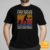 Pickleball T-Shirt - Pickle Ball Sport Outfit, Clothes - Gifts for Pickleball Players - I Pet Dogs I Play Pickleball & Know Things Tee - Black, Plus Size