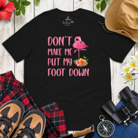 Pink Flamingo Aesthetic T-Shirt - Summer Vibes, Bachelorette Party Shirt - Tropical Vacation Tee - Don't Make Me Put My Foot Down Shirt - Black