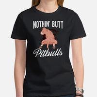 Pit Bull Dog Themed Clothes & Attire - Gifts for Bully Dog Lovers - Funny Canine Tee Shirts For Humans - Nothing Butt Pitbulls T-Shirt - Black, Women