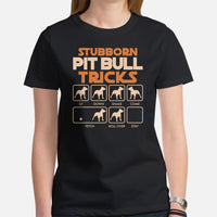 Pit Bull Dog Themed Clothes, Attire - Gifts for Bully Dog Lovers - Funny Canine Tee Shirts For Humans - Stubborn Pitbull Tricks T-Shirt - Black, Women