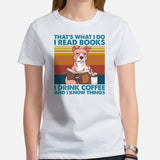 Pit Bull Dog Themed Clothes - Gifts for Bully Dog Lovers - Canine Tee Shirts For Humans - I Read Books & Drink Coffee & Know Things Tee - White, Women