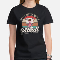 Pit Bull Dog Themed Clothes - Gifts for Bully Dog Lovers - Funny Canine Tee Shirts For Humans - Life Is Better With A Pitbull T-Shirt - Black, Women