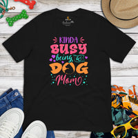 Pit Bull Dog Themed Clothes - Gifts for Bully Dog Moms & Lovers - Funny Canine Tee Shirts For Humans - Kinda Busy Being A Dog Mom Shirt - Black