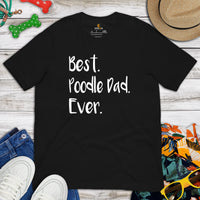 Poodle Dog Themed Clothes & Attire - Canine Tee Shirts & Outfit For Humans - Gifts for Dog Dads & Lovers - Best Poodle Dad Ever T-Shirt - Black