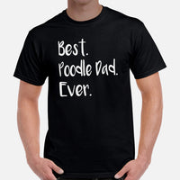 Poodle Dog Themed Clothes & Attire - Canine Tee Shirts & Outfit For Humans - Gifts for Dog Dads & Lovers - Best Poodle Dad Ever T-Shirt - Black, Men