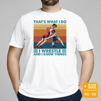 Pro Wrestling T-Shirt - Martial Arts Outfit, Gear, Clothes - Gifts for Wrestlers - That's What I Do I Wrestle And I Know Things Tee - White, Plus Size