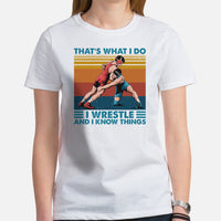 Pro Wrestling T-Shirt - Martial Arts Outfit, Gear, Clothes - Gifts for Wrestlers - That's What I Do I Wrestle And I Know Things Tee - White, Women