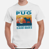 Pug Dog Themed Clothes, Attire - Canine Tee Shirts For Humans - Gifts for Beer & Dog Lovers - All I Care About Is My Pug & Beer T-Shirt - White, Men
