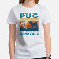 Pug Dog Themed Clothes, Attire - Canine Tee Shirts For Humans - Gifts for Beer & Dog Lovers - All I Care About Is My Pug & Beer T-Shirt - White, Women