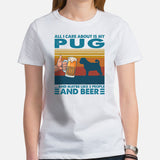 Pug Dog Themed Clothes, Attire - Canine Tee Shirts For Humans - Gifts for Beer & Dog Lovers - All I Care About Is My Pug & Beer T-Shirt - White, Women