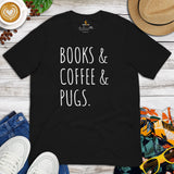 Pug Dog Themed Clothes & Attire - Funny Canine Tee Shirts For Humans - Gifts for Coffee & Dog Lovers - Books, Coffee And Pugs T-Shirt - Black