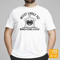 Pug Dog Themed Clothes & Attire - Funny Canine Tee Shirts For Humans - Gifts for Dog Lovers - Most Likely Bring Home A Dog T-Shirt - Black, Plus Size