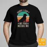 Pug Dog Themed Clothes & Attire - Funny Canine Tee Shirts For Humans - Gifts for Dog Moms, Dads & Lovers - My Pug Needs Me T-Shirt - Black, Plus Size