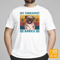 Pug Dog Themed Clothes & Attire - Funny Canine Tee Shirts For Humans - Gifts for Dog Moms, Dads & Lovers - My Therapist Barks T-Shirt - White, Plus Size