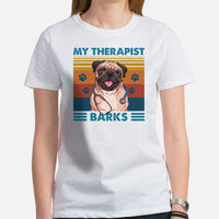 Pug Dog Themed Clothes & Attire - Funny Canine Tee Shirts For Humans - Gifts for Dog Moms, Dads & Lovers - My Therapist Barks T-Shirt - White, Women