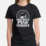 Pug Dog Themed Clothes & Attire - Funny Canine Tee Shirts For Humans - Gifts for Dog Moms, Dads & Lovers - Obsessive Pug Disorder Shirt - Black, Women