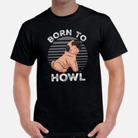 Pug Dog Themed Clothes & Attire - Funny Canine Tee Shirts, Outfit For Humans - Gifts for Dog Moms, Dads & Lovers - Born To Howl T-Shirt - Black, Men